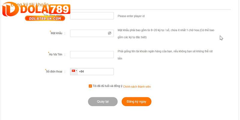 Đăng ký DOLA789 – Hướng dẫn chi tiết sở hữu tài khoản ngay trong 1 phút 3 Điền thông tin đăng ký